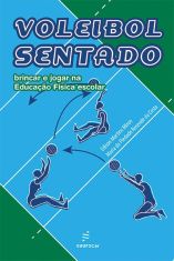 Voleibol sentado brincar e jogar na educação física escolar 