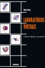 LABORATÓRIOS VIRTUAIS - CÁLCULO, ÁLGEBRA E GEOMETRIA