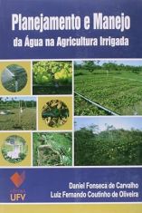 Planejamento e Manejo da Água na Agricultura Irrigada - 2° Edição