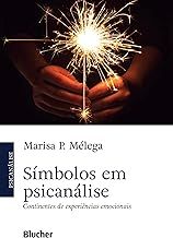 Símbolos em psicanálise: Continentes de experiênciais emocionais