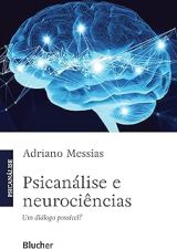 Psicanálise e neurociências: Um diálogo possível?