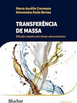 Transferência de massa - Vol. 1: Difusão mássica em meios convencionais