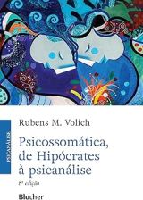 Psicossomática, de Hipócrates à psicanálise