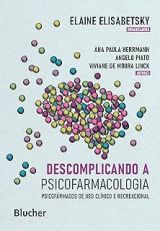 Descomplicando a psicofarmacologia: Psicofármacos de uso clínico e recreacional