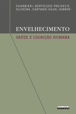 ENVELHECIMENTO, SAÚDE E COGNIÇÃO HUMANA - IMPORTÂNCIA DA DIETA, DA GENÉTICA E DO ESTILO DE VIDA