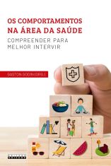 OS COMPORTAMENTOS NA ÁREA DA SAÚDE: COMPREENDER PARA MELHOR INTERVIR