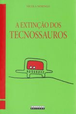 A extinção dos tecnossauros: histórias de tecnologias que não emplacaram