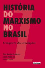 História do Marxismo no Brasil - Vol. 1: o impacto das revoluções