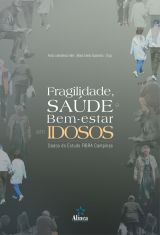 Fragilidade, Saúde e Bem-estar em Idosos: dados do estudo FIBRA Campinas