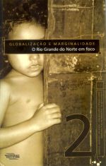 Globalização e Marginalidade 2: O Rio Grande do Norte em foco