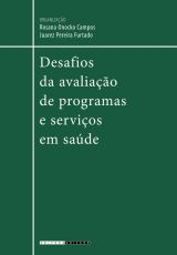 Desafios da avaliação de programas e serviços em saúde: novas tendências e questões emergentes