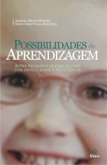 Possibilidades de Aprendizagem: ações pedagógicas para alunos com dificuldade e deficiência