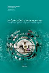 Subjetividade Contemporânea: discussões epistemológicas e metodológicas