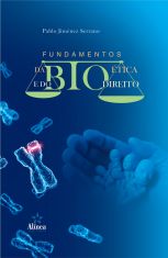 Fundamentos da Bioética e do Biodireito