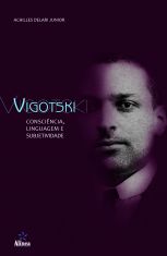 Vigotski: consciência, linguagem e subjetividade