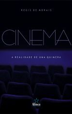 Cinema: a realidade de uma quimera