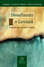 Desafiando o Leviatã: Sindicalismo no Setor Público