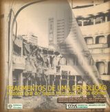 Fragmentos de uma Demolição - História Oral do Teatro Municipal Carlos Gomes
