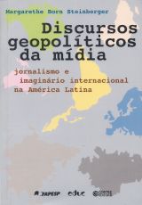 Discursos Geopolíticos da Mídia: jornalismo e imaginário internacional na América Latina