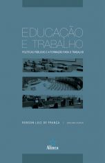 Educação e Trabalho: políticas públicas e a formação para o trabalho