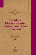 Escola e Modernidade: saberes, instituições e práticas