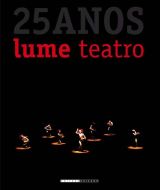 Lume Teatro: 25 anos