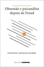 Obsessão e psicanálise depois de Freud