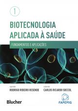 Biotecnologia Aplicada à Saúde: Fundamentos e Aplicações - Volume 01