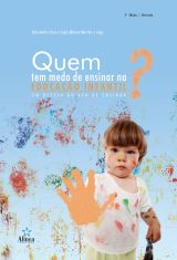 Quem tem Medo de Ensinar na Educação Infantil? em defesa do ato de ensinar