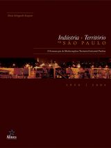 Indústria e Território em São Paulo: a estruturação do multicomplexo territorial industrial paulista (1950-2005)