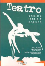 Teatro: ensino, teoria e prática - Volume 1