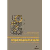 Terapia Ocupacional Social - Desenhos teóricos e contornos práticos - 2 Ed