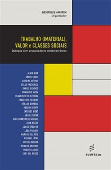 Trabalho (imaterial), valor e classes sociais: diálogos com pesquisadores contemporâneos