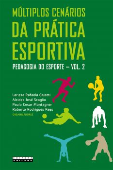 Múltiplos cenários da prática esportiva - Pedagogia do esporte – vol. 2