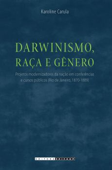 Darwinismo, raça e gênero: projetos modernizadores da nação em conferências e cursos públicos (Rio de Janeiro, 1870-1889)