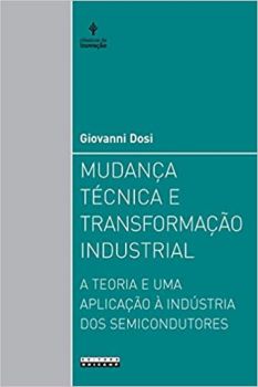 MUDANÇA TÉCNICA E TRANSFORMAÇÃO INDUSTRIAL: A TEORIA E UMA APLICAÇÃO À INDÚSTRIA DOS SEMICONDUTORES
