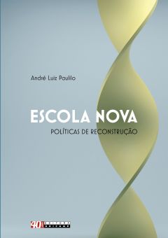 ESCOLA NOVA: POLÍTICAS DE RECONSTRUÇÃO - A EDUCAÇÃO NO RIO DE JANEIRO E EM SÃO PAULO (1927-1938)