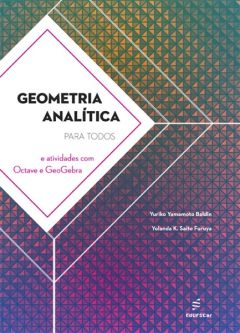 Geometria Analítica para todos e atividades com Octave e GeoGebra