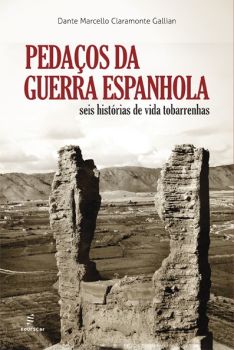 Pedaços da guerra espanhola: seis histórias de vida tobarrenhas