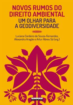 NOVOS RUMOS DO DIREITO AMBIENTAL - UM OLHAR PARA A GEODIVERSIDADE