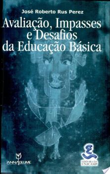 Avaliação, Impasses e Desafios da Educação Básica