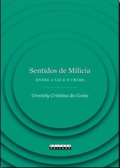 Sentidos de Milícia: entre a lei e o crime