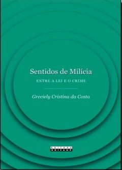 Sentidos de Milícia: entre a lei e o crime