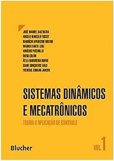 Sistemas dinâmicos e mecatrônicos - Vol. 1: Teoria e aplicação de controle