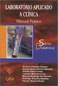Laboratório Aplicado à Clínica. Manual Prático - Série Didática