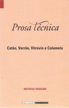 Prosa Técnica: catão, varrão, vitrúvio e columela