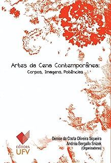 Artes da Cena Contemporânea: Corpos, Imagens, Potências