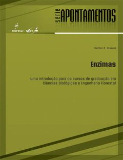 Enzimas: uma introdução para os cursos de graduação em ciências biológicas e engenharia florestal
