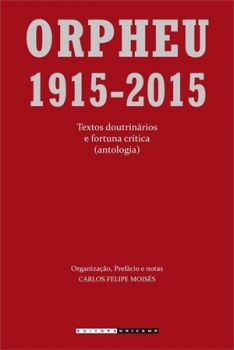 Orpheu 1915 - 2015: textos doutrinários e fortuna crítica (Antologia)
