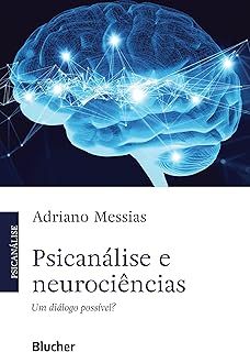 Psicanálise e neurociências: Um diálogo possível?